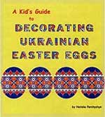 Book. A Kid's Guide to Decorating Ukrainian Easter Eggs by Natalie Perchyshyn